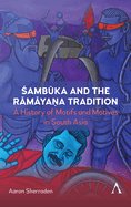 Sambuka and the Ramayana Tradition: A History of Motifs and Motives in South Asia