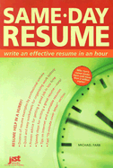 Same-Day Resume: Write an Effective Resume in an Hour!