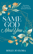 Same God, New You: Devotions for Personal & Spiritual Growth