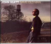 Same Old Man [Deluxe] - John Hiatt