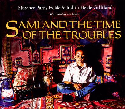 Sami and the Time of the Troubles - Heide, Florence Parry, and Gilliland, Judith Heide