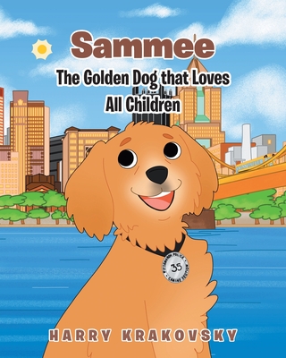 Sammee: The Golden Dog that Loves All Children - Krakovsky, Harry