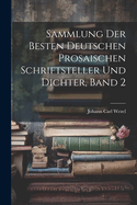 Sammlung Der Besten Deutschen Prosaischen Schriftsteller Und Dichter, Band 2