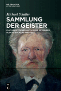 Sammlung Der Geister: Kulturkritischer Aktivismus Im Umkreis Rudolf Euckens 1890-1945