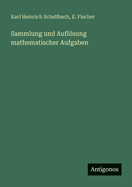 Sammlung und Auflsung mathematischer Aufgaben