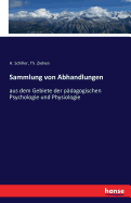 Sammlung von Abhandlungen: aus dem Gebiete der pdagogischen Psychologie und Physiologie