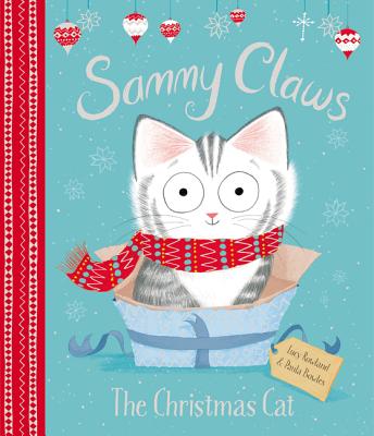 Sammy Claws: The Christmas Cat: A Christmas Holiday Book for Kids - Rowland, Lucy