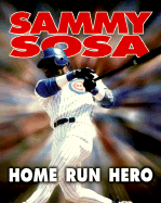 Sammy Sosa: Home Run Hero - Savage, Jeff