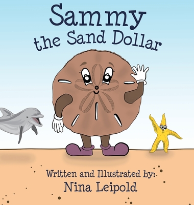 Sammy the Sand Dollar - Leipold, Nina (Editor)