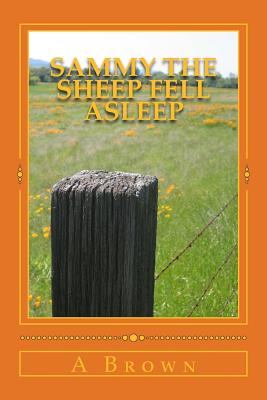 Sammy The Sheep Fell Asleep - Chapman, Robin (Editor), and Brown, A