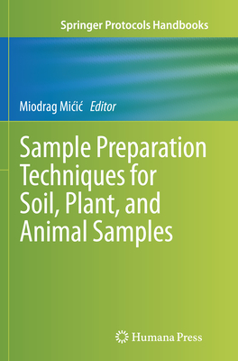 Sample Preparation Techniques for Soil, Plant, and Animal Samples - MICIC, Miodrag (Editor)