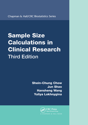 Sample Size Calculations in Clinical Research - Chow, Shein-Chung, and Shao, Jun, and Wang, Hansheng