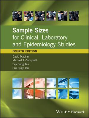 Sample Sizes for Clinical, Laboratory and Epidemiology Studies - Machin, David, and Campbell, Michael J., and Tan, Say Beng