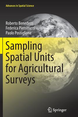 Sampling Spatial Units for Agricultural Surveys - Benedetti, Roberto, and Piersimoni, Federica, and Postiglione, Paolo