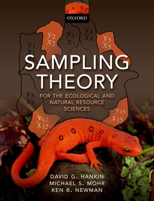 Sampling Theory: For the Ecological and Natural Resource Sciences - Hankin, David G., and Mohr, Michael S., and Newman, Kenneth B.