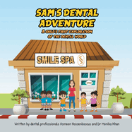 Sam's Dental Adventure: A child's first exploration of the dental world