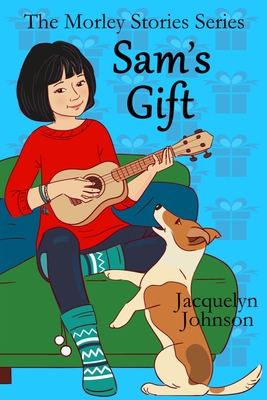 Sam's Gift: A Coming of Age Book for Girls 10 to 13 - Johnson, Jacquelyn