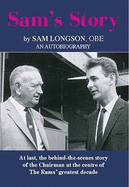 Sam's Story: By Sam Longson OBE an Autobiography