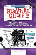 Sam's Supersecret Survival Guide to Boxing Up Brothers, Befriending Wizards, and Moving Into a New Home