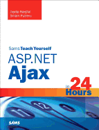 Sams Teach Yourself ASP.Net Ajax in 24 Hours