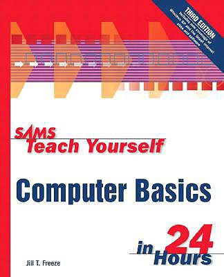 Sams Teach Yourself Computer Basics in 24 Hours - Freeze, Jill