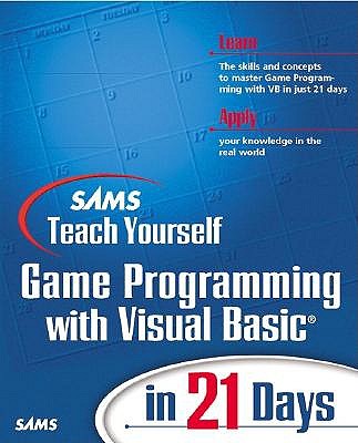 Sams Teach Yourself Game Programming with Visual Basic in 21 Days - Walnum, Clayton