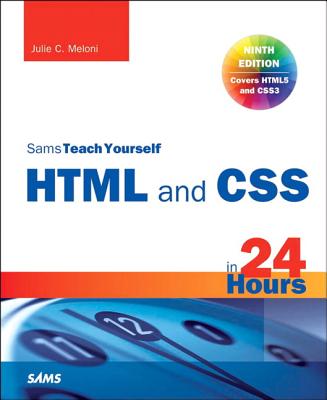 Sams Teach Yourself: HTML and CSS in 24 Hours - Meloni, Julie C
