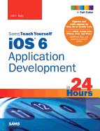 Sams Teach Yourself iOS 6 Application Development in 24 Hours
