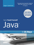 Sams Teach Yourself Java in 21 Days (Covering Java 7 and Android) - Cadenhead, Rogers