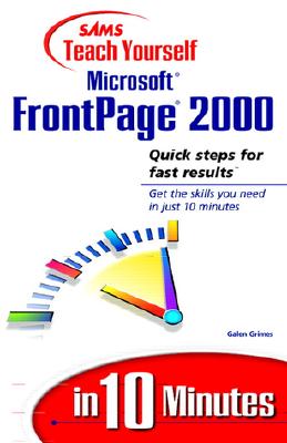 Sams Teach Yourself Microsoft FrontPage 2000 in 10 Minutes - Grimes, Galen