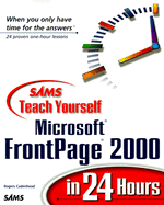 Sams Teach Yourself Microsoft Frontpage 2000 in 24 Hours