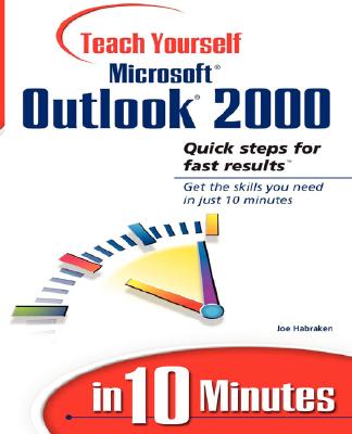 Sams Teach Yourself Outlook 2000 in 10 Minutes - Habraken, Joe