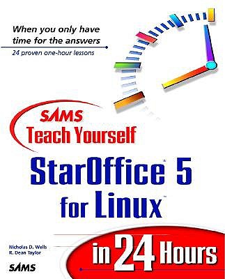 Sams Teach Yourself StarOffice 5 for Linux in 24 Hours - Wells, Nicholas, and Taylor, Dean