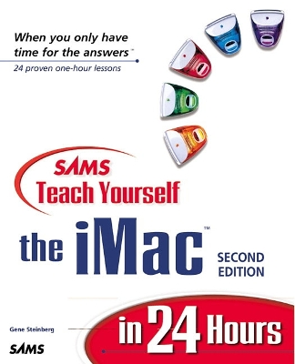 Sams Teach Yourself the iMac in 24 Hours - Steinberg, Gene
