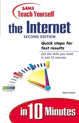 Sams Teach Yourself the Internet in 10 Minutes - Grimes, Galen