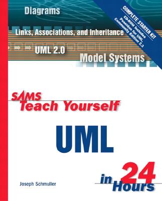 Sams Teach Yourself UML in 24 Hours, Complete Starter Kit - Schmuller, Joseph
