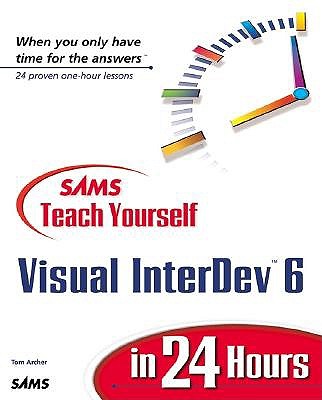 Sams Teach Yourself Visual InterDev 6 in 24 Hours - Archer, Tom