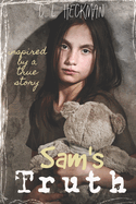 Sam's Truth: A sequel to Charlie's Secret: Inspired by a true story