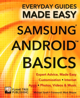 Samsung Android Basics: Expert Advice, Made Easy - Sawh, Michael, and Mayne, Mark (Foreword by)