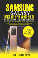 Samsung Galaxy Note 20, Note 20 Plus and Note 20 Ultra User Guide for The Elderly: The Complete Manual with Tips, Tricks and Illustrations to Operate the New Samsung Note 20 Series for Beginners and Advanced Users