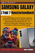 Samsung Galaxy Z Fold 7 Benutzerhandbuch: Eine vollst?ndige Schritt-f?r-Schritt-Anleitung f?r Senioren, Anf?nger und Fortgeschrittene zur Beherrschung von Android One UI 8 - mit einfachen Anweisu...