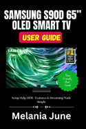 Samsung S90d 65'' Oled Smart TV User Guide: Setup Help, HDR+ Features & Streaming Made Simple