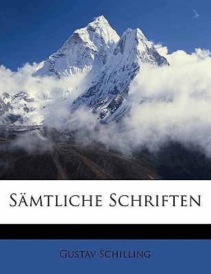 Samtliche Schriften - Schilling, Gustav