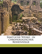 Samtliche Werke: In Chronologischer Reihenfolge