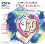 Samuel Barber: The Lovers; Prayers of Kierkegaard