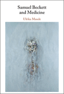 Samuel Beckett and Medicine