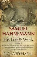 Samuel Hahnemann: His Life & Work -- Volume 2