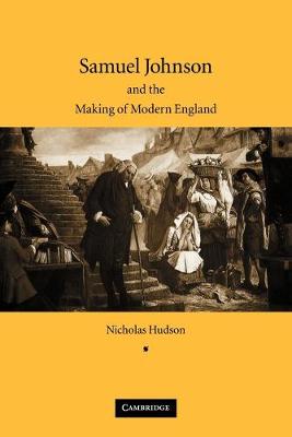 Samuel Johnson and the Making of Modern England - Hudson, Nicholas