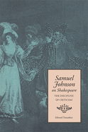 Samuel Johnson on Shakespeare: The Discipline of Criticism