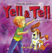 Samuel Learns to Yell & Tell: A Warning for Children Against Sexual Predators